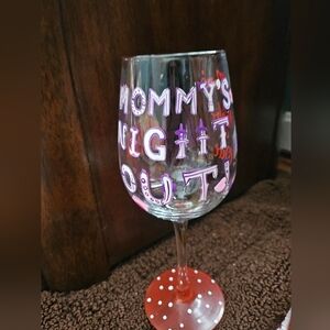 Mommy's Night Out Wine Glass